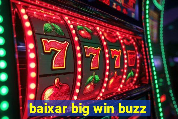 baixar big win buzz